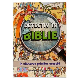 Detectiv în Biblie. În căutarea primilor creștini
