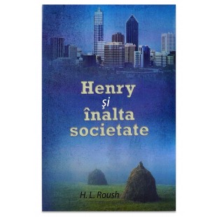 Henry si inalta societate de H.L. Roush