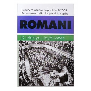 Romani 817-39 Perseverarea sfintilor pana la capat de D. M. Lloyd-Jones