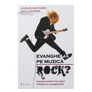 Evanghelia pe muzica Rock? - Impactul muzicii rock asupra inchinarii si a evanghelizarii