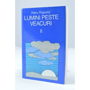 Lumini peste veacuri - Volumul 2 de Petru Popovici