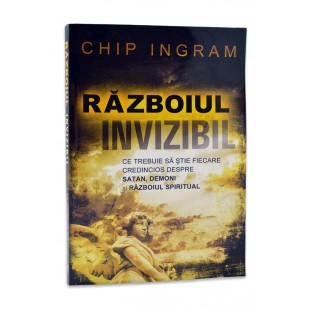 Razboiul invizibil de Chip Ingram