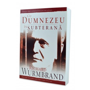 Cu Dumnezeu in subterana, Richard Wurmbrand