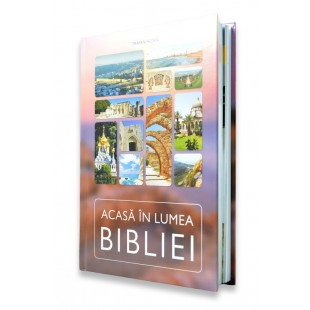Acasa in lumea Bibliei - Ghid turistic