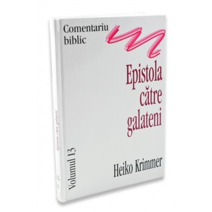 Comentariu Biblic vol. 13 - Epistola catre Galateni