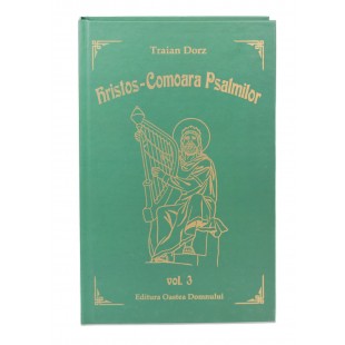 Hristos - Comoara Psalmilor Vol.3 - Meditații zilnice, rugăciuni și cântări din Psalmi