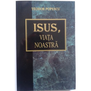 Isus, viata noastra