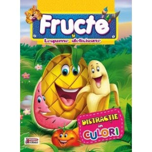 Fructe si legume delicioase - Distractie in culori - Carte de colorat (3-7 ani)