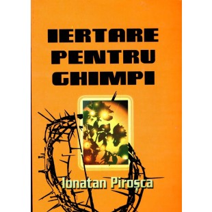 Iertare pentru ghimpi- poezii crestine de Ionatan Pirosca