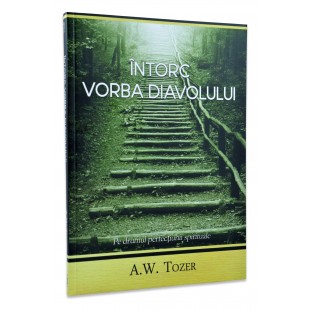 Intorc vorba diavolului, A.W. Tozer