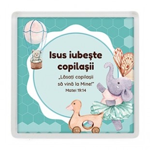 Magnet de frigider - Verset: Isus iubește copilașii. "Lăsaţi copilaşii să vină la Mine!" Matei 19:14 [34]