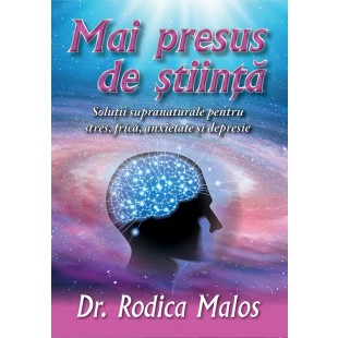 Mai presus de stiinta de Rodica Malos