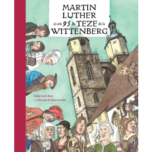 Martin Luther şi cele 95 de teze de la Wittenberg