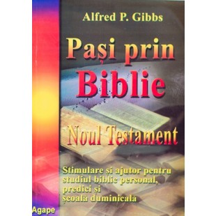 Pasi prin Biblie vol. II Noul Testament de Alfred P. Gibbs