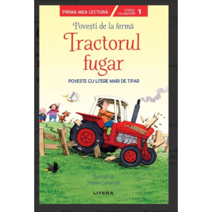Tractorul fugar - Povesti de la ferma - Poveste cu litere mai de tipar - Invat sa citesc 