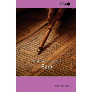 Meditații asupra cărții Ezra - Studiu biblic