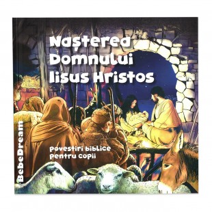 Nașterea Domnului Iisus Hristos - Povestiri biblice pentru copii