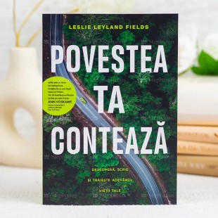 Povestea ta contează - Leslie Leyland Fields