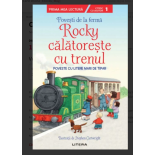 Povesti de la ferma - Rocky calatoreste cu trenul - Poveste cu litere mari de tipar